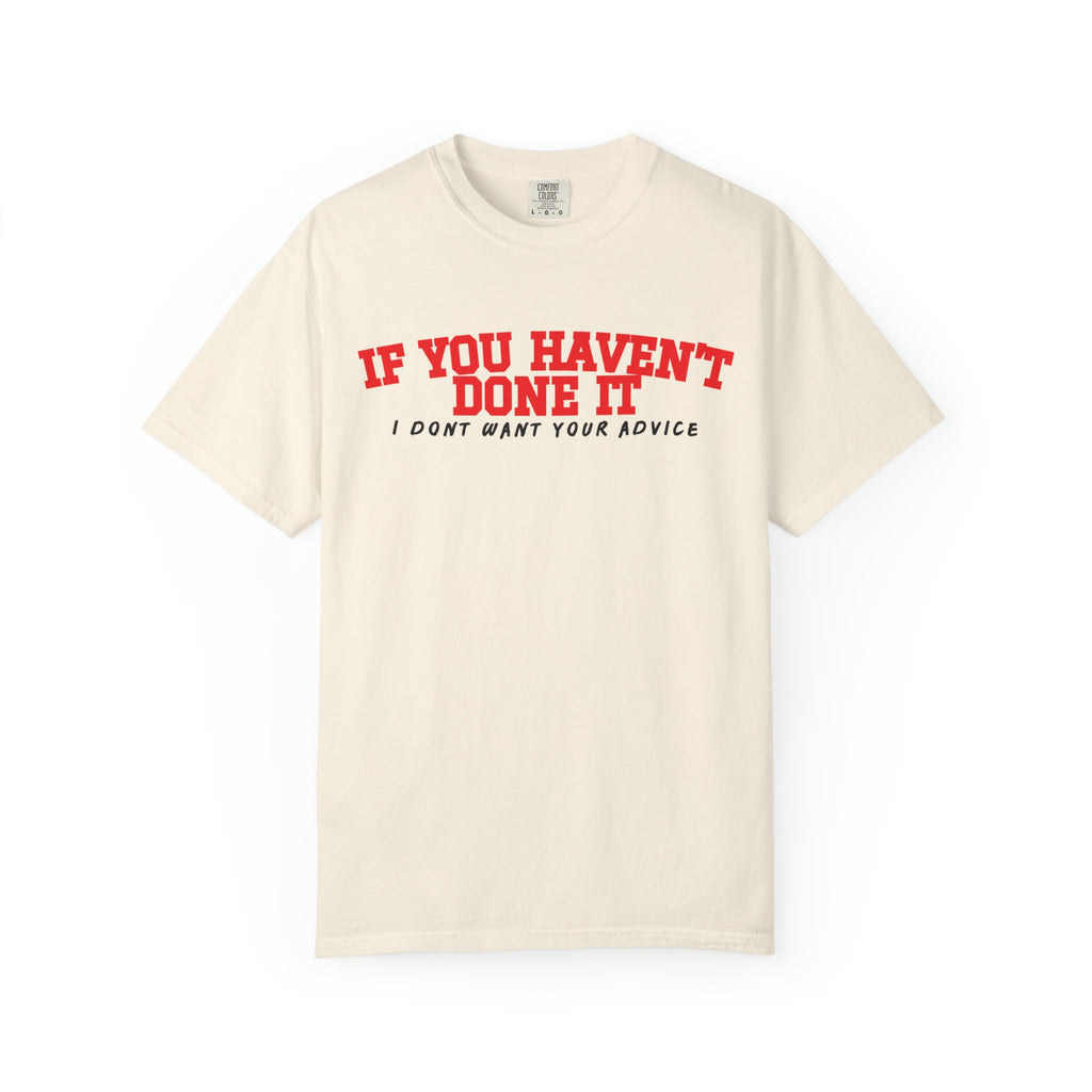 If You Haven’t T-Shirt