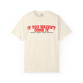 If You Haven’t T-Shirt