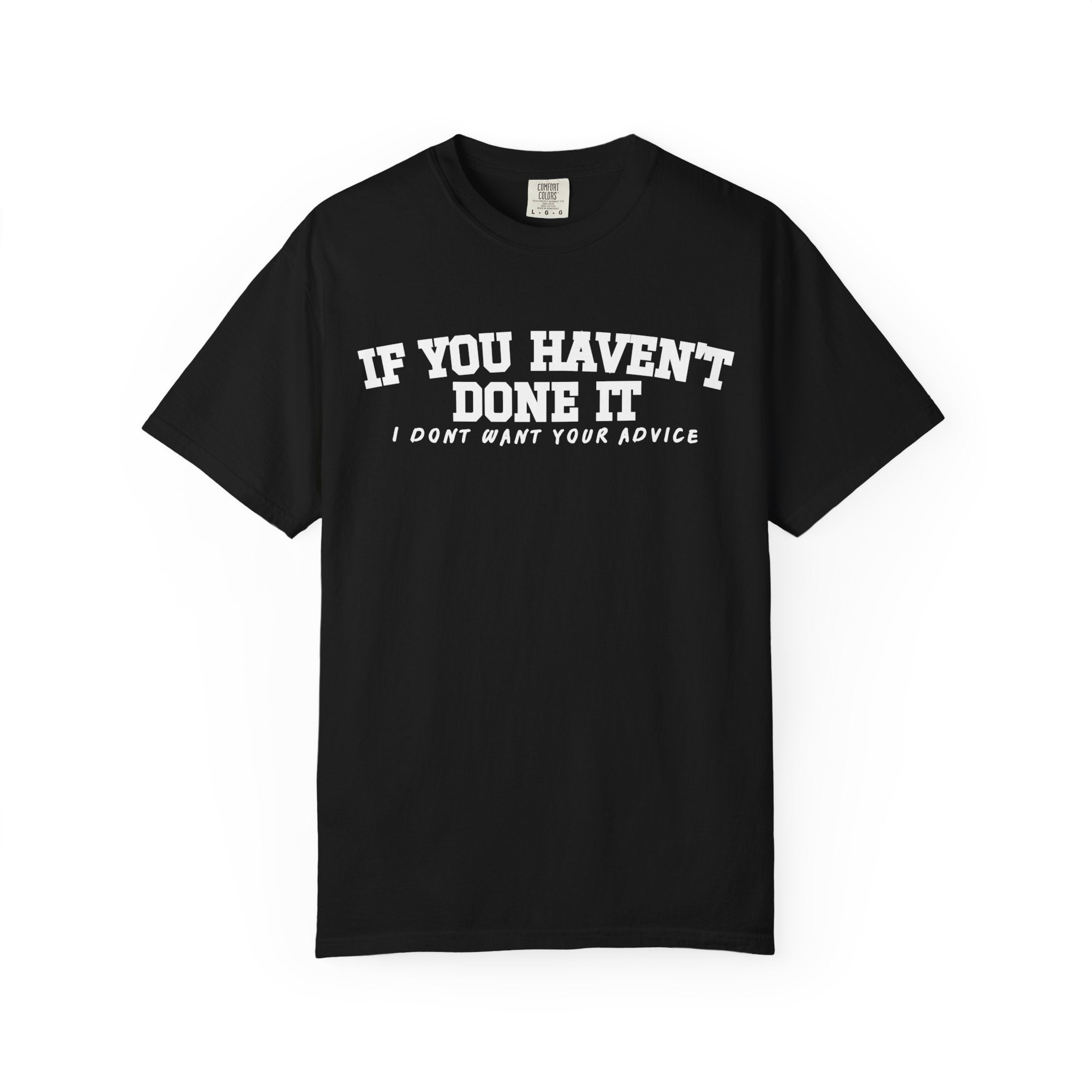 If You Haven’t T-Shirt