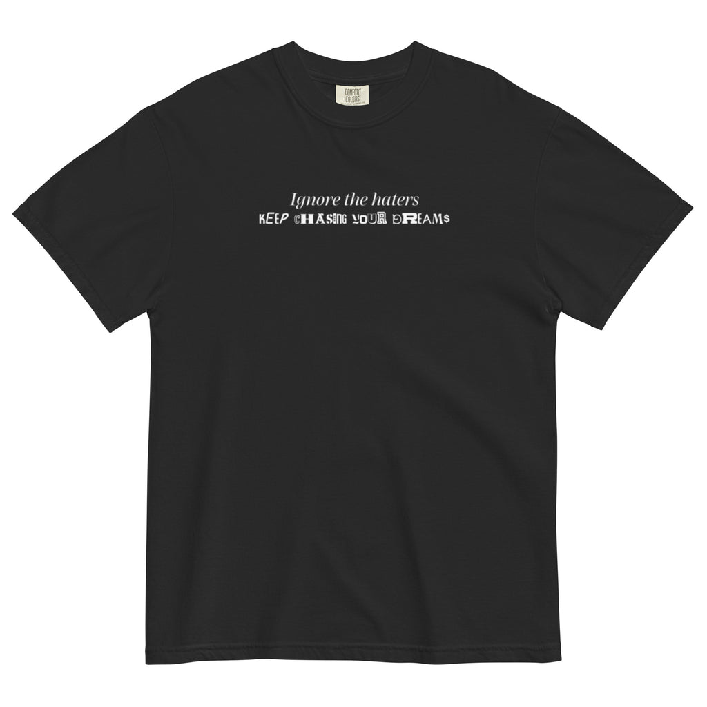 Ignore The Haters T-Shirt